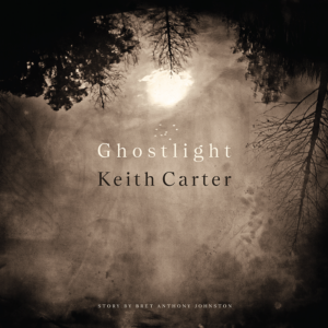 Cover of Ghostlight : A Collection of Otherworldly Photographs of Southern Wetlands Featuring an Original Ghost Story Photographs by Keith Carter Story by Anthony Johnston